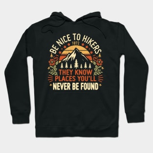 Be Nice to Hikers Embracing Kindness on the Hiking Path Hoodie